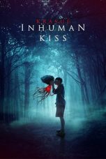 Nonton Film Inhuman Kiss (2019)