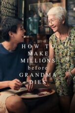 Nonton Film How to Make Millions Before Grandma Dies (2024)